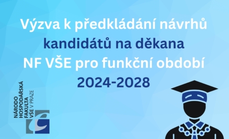 Výzva k předkládání návrhů kandidátů na děkana NF VŠE pro funkční období 2024-2028