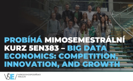 Probíhá mimosemestrální kurz 5EN383 – Big Data Economics: Competition, Innovation, and Growth