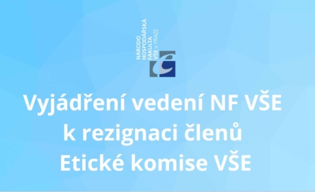 Reakce vedení Národohospodářské fakulty VŠE na nepodložená obvinění ze strany bývalých členů Etické komise VŠE