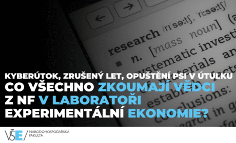 Kyberútok, zrušený let, opuštění psi v útulku. Co všechno zkoumají vědci z Národohospodářské fakulty v Laboratoři experimentální ekonomie?
